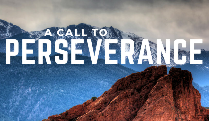 Strong and Courageous: A Call to Perseverance Strong and Courageous: A Call to Perseverance