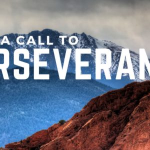 Strong and Courageous: A Call to Perseverance