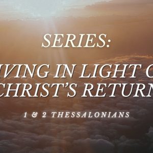 Living Responsibly While Waiting (2 Thessalonians 3:1-18)